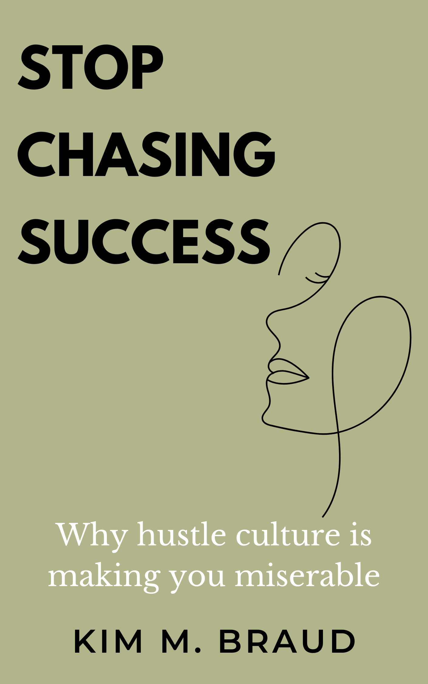 Stop Chasing Success™  Why Hustle Culture is Making You Miserable
