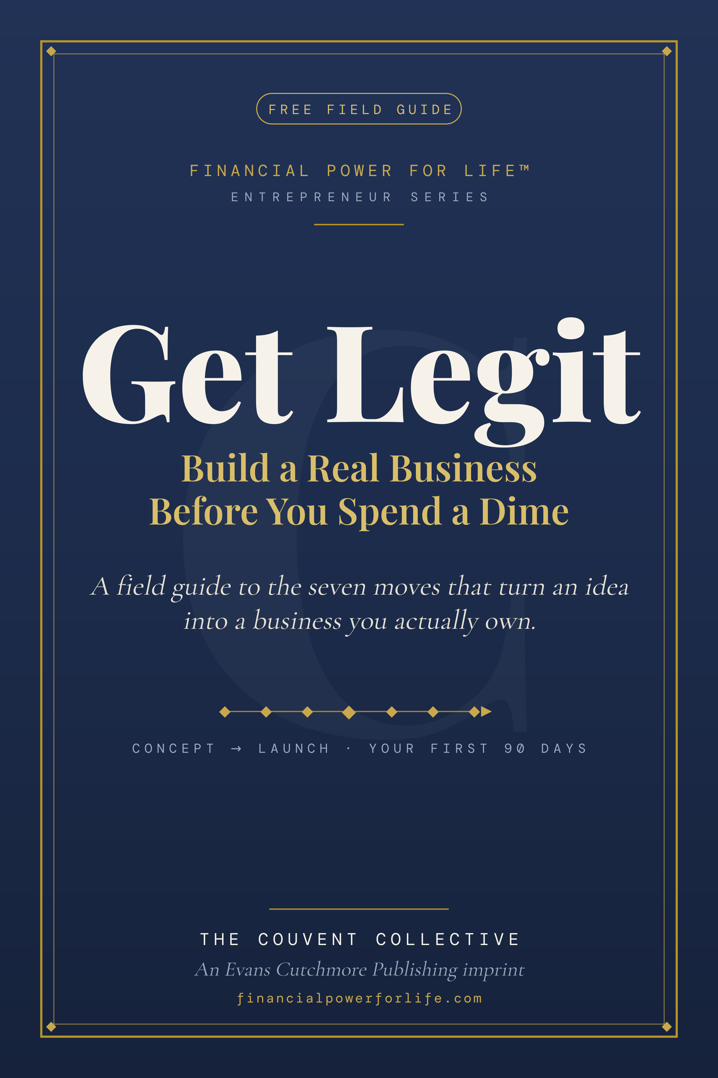 Get Legit: Build a Real Business Before You Spend a Dime