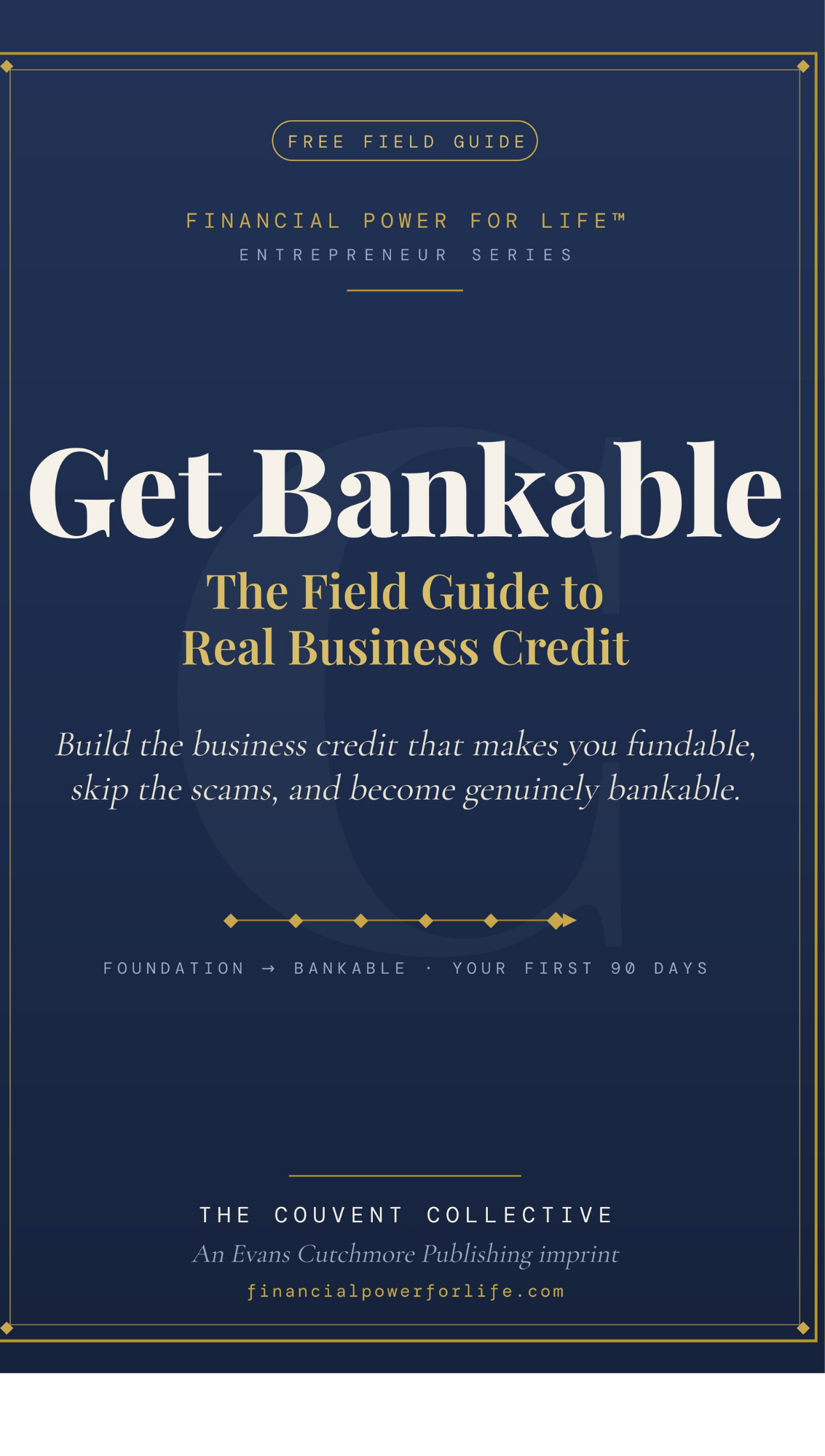 Get Bankable: The Field Guide to Real Business Credit - FREE EBOOK
